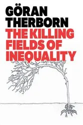 Book cover of The Killing Fields of Inequality by Göran Therborn