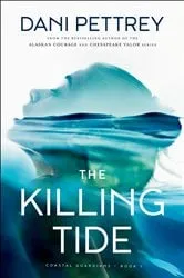 Book cover of The Killing Tide (Coastal Guardians Book #1) by Dani Pettrey