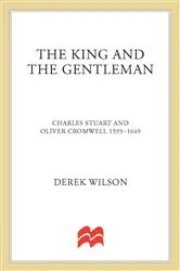 Book cover of The King and the Gentleman by Derek Wilson