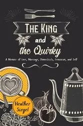 Book cover of The King and the Quirky by Heather Siegel