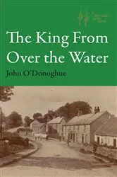 Book cover of The King From Over the Water by John O'Donoghue