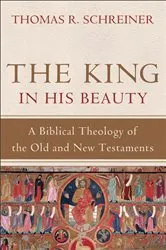 Book cover of The King in His Beauty by Thomas R. Schreiner