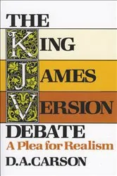 Book cover of The King James Version Debate by D. A. Carson