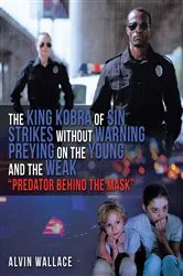 Book cover of THE KING KOBRA OF SIN STRIKES WITHOUT WARNING PREYING ON THE YOUNG AND THE WEAK 