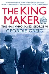 Book cover of The King Maker by Geordie Greig