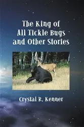 Book cover of The King of All Tickle Bugs and Other Stories by Crystal R. Kenner