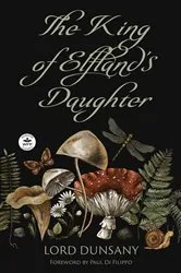Book cover of The King of Elfland's Daughter by Lord Dunsany