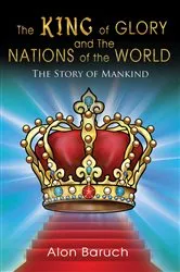 Book cover of The King of glory and The Nations of the World by Alon Baruch