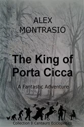 Book cover of The King of Porta Cicca by Alex Montrasio