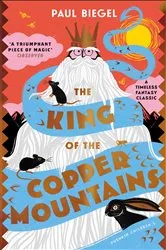 Book cover of The King of the Copper Mountains by Paul Biegel