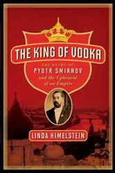 Book cover of The King of Vodka by Linda Himelstein