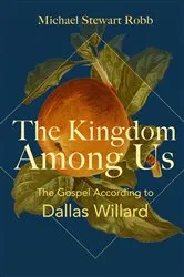 Book cover of The Kingdom Among Us by Michael Stewart Robb