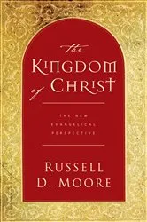 Book cover of The Kingdom of Christ by Russell Moore