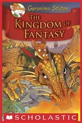 Book cover of The Kingdom of Fantasy (Geronimo Stilton and the Kingdom of Fantasy #1) by Geronimo Stilton