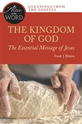 Book cover of The Kingdom of God, the Essential Message of Jesus by Frank J. Matera
