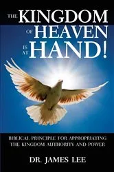 Book cover of The Kingdom of Heaven Is at Hand! by James Moses Lee