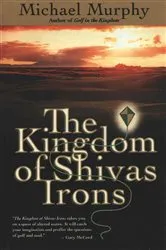 Book cover of The Kingdom of Shivas Irons by Michael Murphy