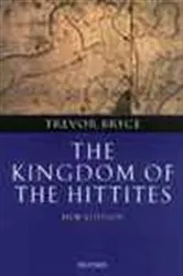 Book cover of The Kingdom of the Hittites by Trevor Bryce