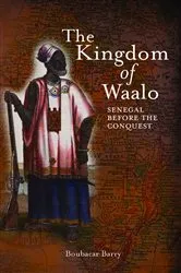 Book cover of The Kingdom of Waalo by Boubacar Barry