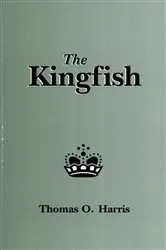 Book cover of The Kingfish by Thomas O. Harris