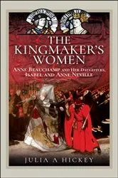 Book cover of The Kingmaker's Women by Julia A. Hickey