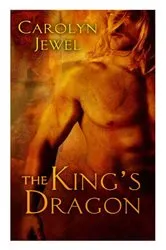Book cover of The King's Dragon by Carolyn Jewel
