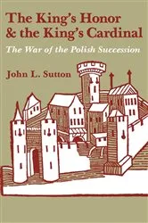 Book cover of The King's Honor and the King's Cardinal by John L. Sutton