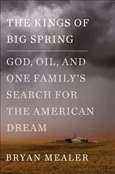 Book cover of The Kings of Big Spring by Bryan Mealer