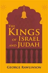 Book cover of The Kings of Israel and Judah by George Rawlinson