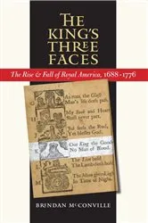Book cover of The King's Three Faces by Brendan McConville