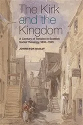 Book cover of The Kirk and the Kingdom by Johnston McKay
