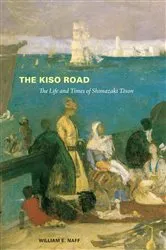 Book cover of The Kiso Road by William E. Naff