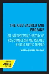 Book cover of The Kiss Sacred and Profane by Nicolas J. Perella