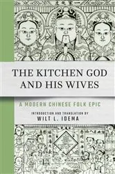 Book cover of The Kitchen God and His Wives by Wilt L. Idema
