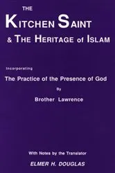 Book cover of The Kitchen Saint and the Heritage of Islam by Brother Lawrence