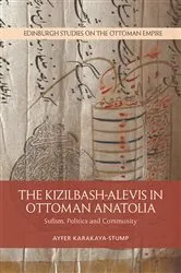 Book cover of The Kizilbash-Alevis in Ottoman Anatolia by Ayfer Karakaya-Stump