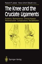 Book cover of The Knee and the Cruciate Ligaments by R.P. Jakob