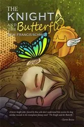 Book cover of The Knight and the Butterfly by M. Francis Schmidt