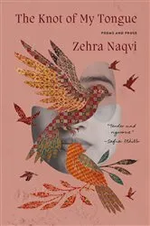 Book cover of The Knot of My Tongue by Zehra Naqvi