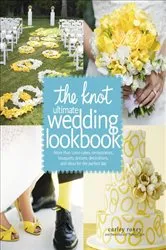 Book cover of The Knot Ultimate Wedding Lookbook by Carley Roney