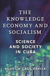 Book cover of The Knowledge Economy and Socialism by Agustín Lage Dávila