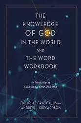 Book cover of The Knowledge of God in the World and the Word Workbook by Douglas Groothuis