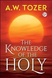 Book cover of The Knowledge of the Holy by AW Tozer