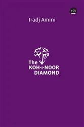 Book cover of The Koh-i-noor Diamond by Unknown