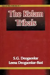 Book cover of The Kolam Tribals (Castes and Tribals of India Series No. 7) by S. G. Deogaonkar