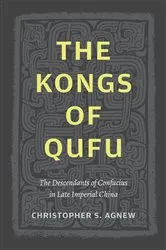 Book cover of The Kongs of Qufu by Christopher S. Agnew