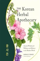 Book cover of The Korean Herbal Apothecary by Grace Yoon