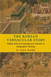Book cover of The Korean Vernacular Story by Si Nae Park