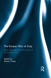 Book cover of The Korean War at Sixty by Steven Casey