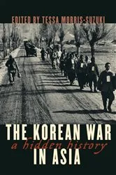 Book cover of The Korean War in Asia by Tessa Morris-Suzuki
